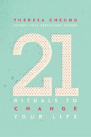 21 Rituals to Change Your Life: Daily Practices to Bring Greater Inner Peace and Happines - Theresa Cheung