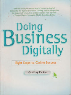 Doing Business Digitally: Eight Steps to Online Success Godfrey Parkin