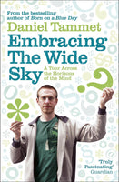 Embracing the Wide Sky A Tour Across the Horizons of the Mind Daniel Tammet