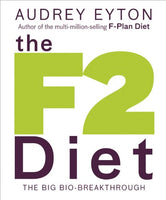 The F2 Diet : The Big Bio-Breakthrough - Audrey Eyton