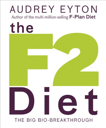 The F2 Diet : The Big Bio-Breakthrough - Audrey Eyton
