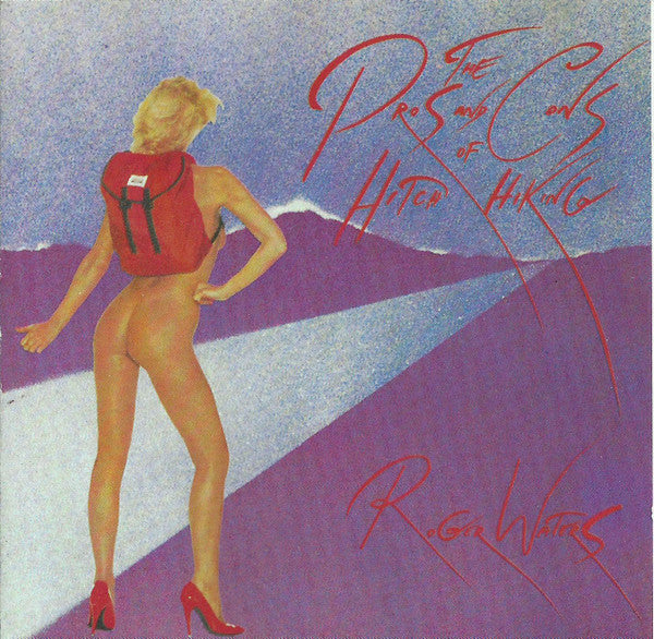 Roger Waters - The Pros And Cons Of Hitch Hiking