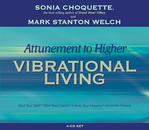 Attunement to Higher Vibrational Living - Sonia Choquette (Audiobook - CD)