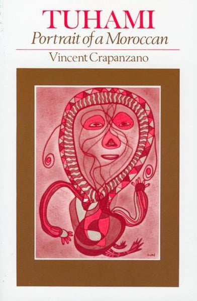 Tuhami: Portrait of a Moroccan - Vincent Crapanzano