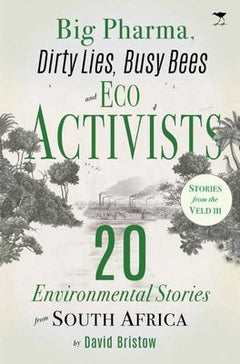 Big Pharma: Dirty Lies, Busy Bees and Eco Activists - David Bristow