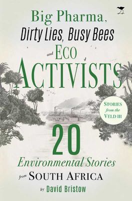 Big Pharma: Dirty Lies, Busy Bees and Eco Activists - David Bristow