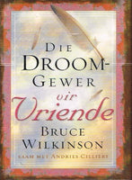 Die droomgewer vir vriende Bruce Wilkinson