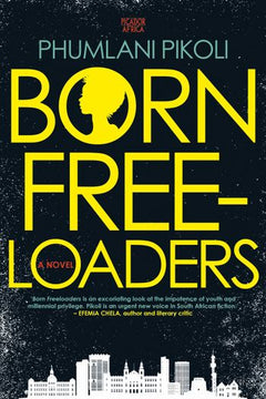Born Freeloaders - Phumlani Pikoli