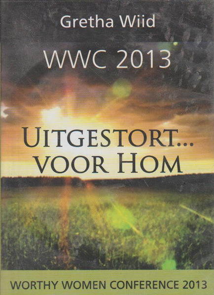 Uitgestort... Voor Hom: WWC 2013 - Gretha Wiid (DVD)