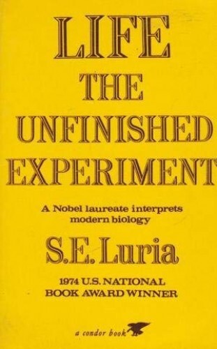 Life: The Unfinished Experiment - Salvador Edward Luria