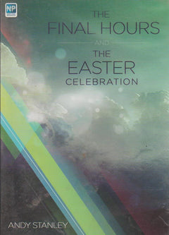 The Final Hours And The Easter Celebration - Andy Stanley (DVD)