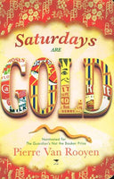 Saturdays are Gold - Pierre Van Rooyen