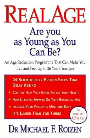 Real Age: Are You as Young as You Can Be? Michael F. Roizen