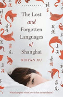 The Lost and Forgotten Languages of Shanghai Ruiyan Xu