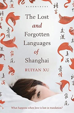 The Lost and Forgotten Languages of Shanghai Ruiyan Xu