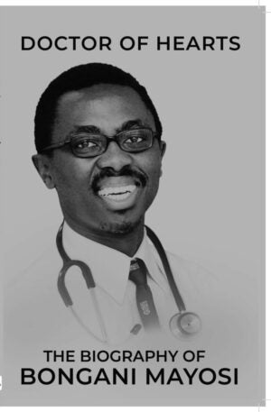 Doctor of Hearts: The Biography of Bongani Mayosi - Judy Dlamini