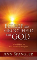 Beleef Die Grootheid Van God Ann Spangler