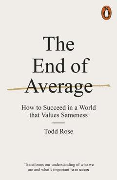 The End of Average: How We Succeed in a World that Values Sameness - Todd Rose