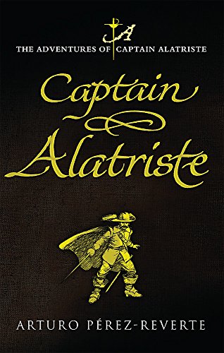 Captain Alatriste Arturo Perez-Reverte