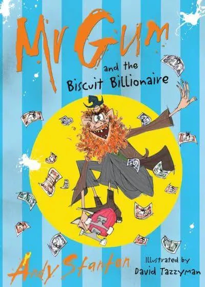 Mr Gum and the Biscuit Billionaire - Andy Stanton