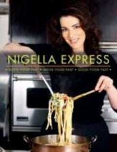 Nigella Express: Good Food Fast - Nigella Lawson