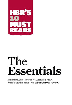 HBR's 10 Must Reads: The Essentials - Harvard Business Review & Clayton M. Christensen & Peter F. Drucker & Daniel Goleman