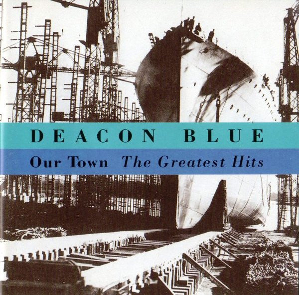 Deacon Blue - Our Town - The Greatest Hits