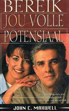 Bereik jou volle potensiaal - John C Maxwell