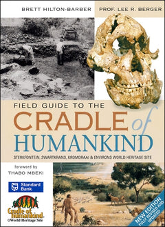Field Guide to the Cradle of Humankind: Sterkfontein, Swartkrans, Kromdraai & Environs World Heritage Site - Brett Hilton-Barber & Lee R. Berger