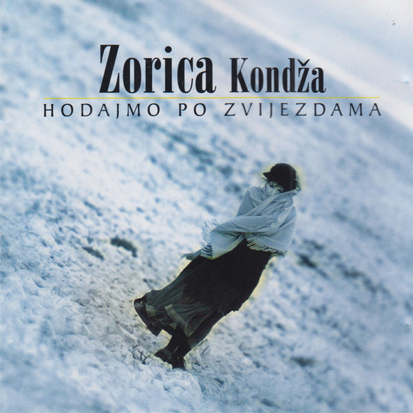 Zorica Kondza - Hodajmo Po Zvijezdama