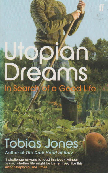 Utopian Dreams Tobias Jones