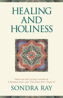 Healing and Holiness - Sondra Ray
