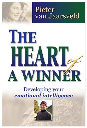 The Heart of a Winner: Developing Your Emotional Intelligence - Pieter Van Jaarsveld
