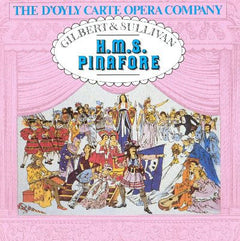 D'Oyly Carte Opera Company, Gilbert & Sullivan - H.M.S. Pinafore