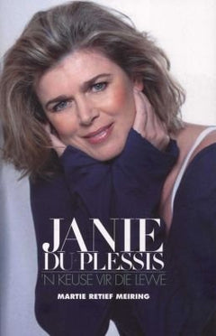 Janie du Plessis: 'n keuse vir die lewe - Martie Meiring