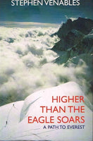 Higher than the Eagle Soars: A Path og Everest - Stephen Venables