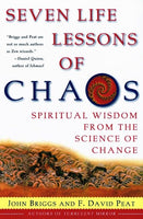 Seven Life Lessons of Chaos Spiritual Wisdom from the Science of Change - John Briggs F David Peat