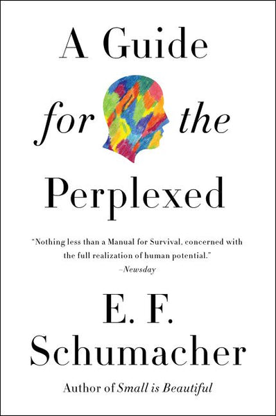 Guide for the Perplexed - E. F. Schumacher