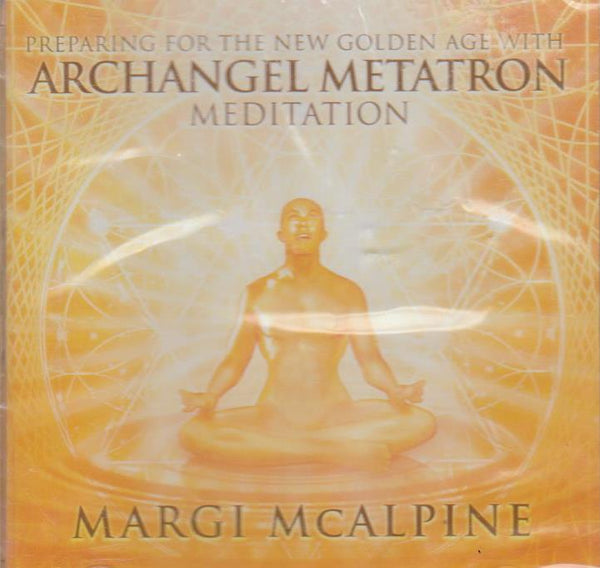 Margi Mcalpine - Preparing For The New Golden Age With Archangel Metatron Meditation