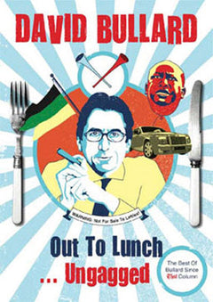 Out to Lunch ... Ungagged David Bullard