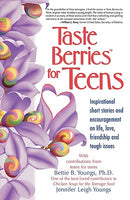 Taste Berries for Teens: Inspirational short stories and encouragement on life, love, friendship and tough issues - Bettie B. Youngs
