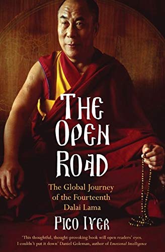 The Open Road: The Global Journey of the Fourteenth Dalai Lama - Pico Iyer