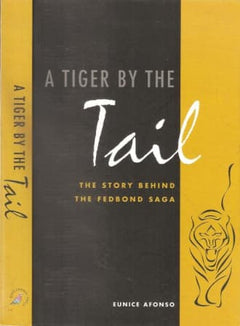 A Tiger by the Tail The Story Behind the FedBond Saga Eunice Afonso