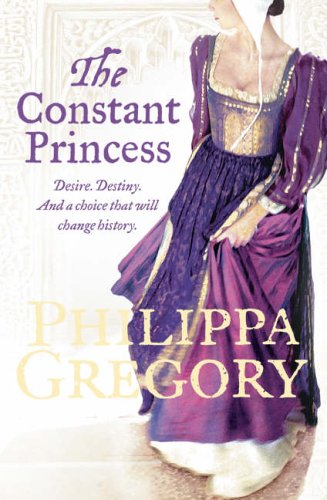 The Constant Princess - Philippa Gregory