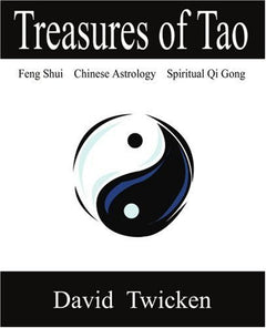 Treasures of Tao: Feng Shui - Chinese Astrology - Qi Gong - David Twicken