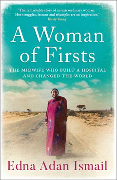 A Woman Of Firsts - Edna Adan Ismail