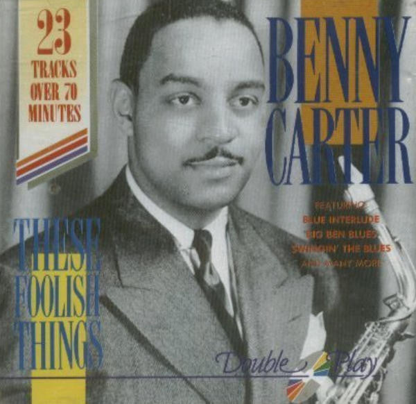 Benny Carter - These Foolish Things
