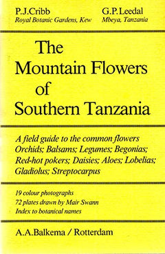 The mountain flowers of Southern Tanzania - P J Cribb & G P Leedal
