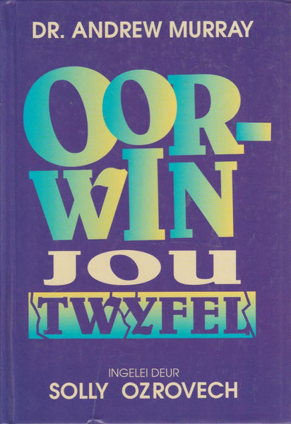 Oorwin Jou Twyfel - Andrew Murray