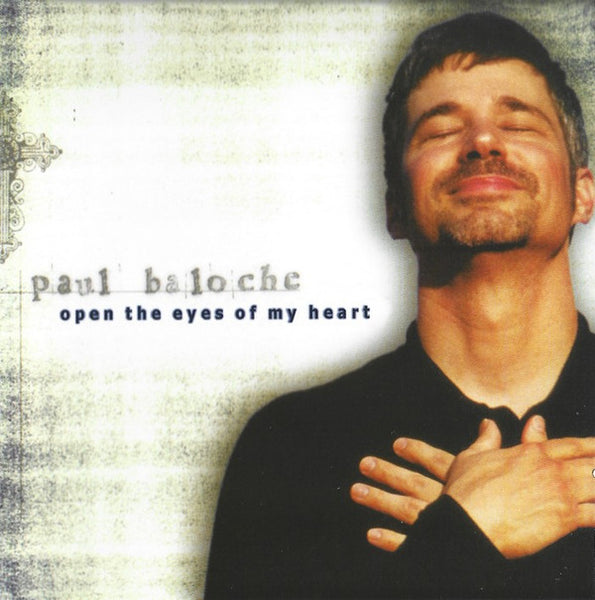 Paul Baloche - Open The Eyes Of My Heart